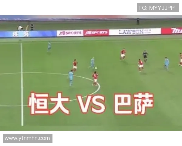 恒大与巴萨精彩对决重播回顾球迷不容错过的经典时刻